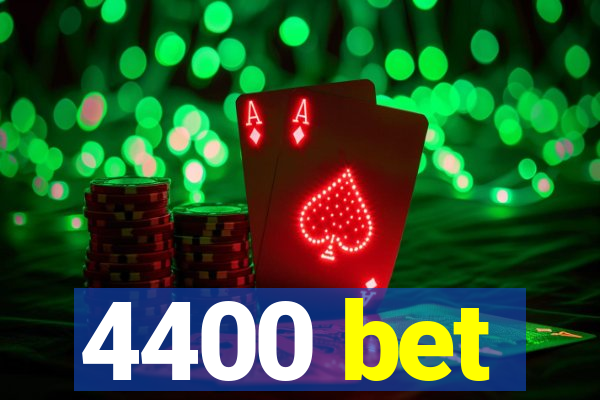 4400 bet